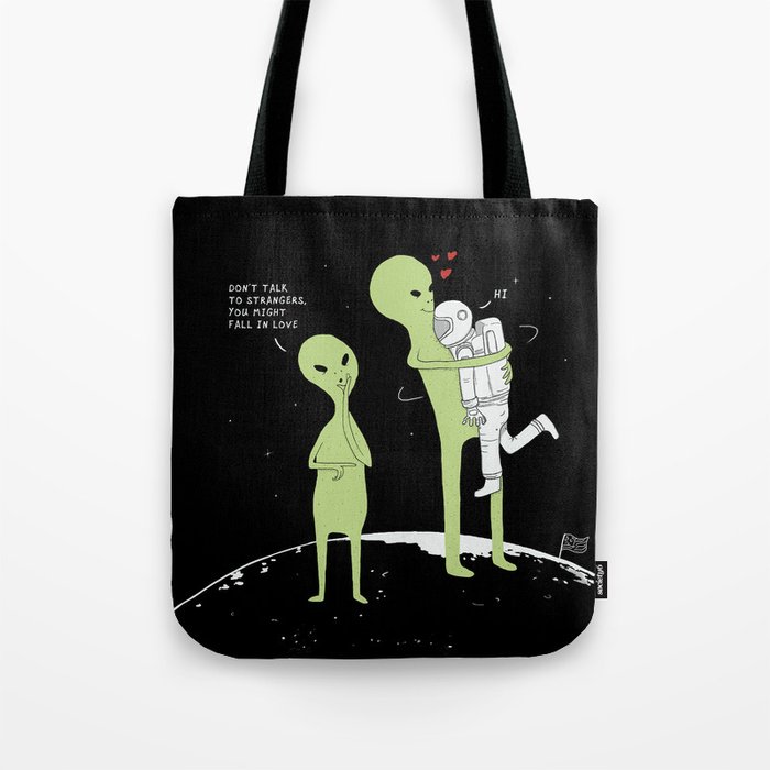 Don't talk to strangers, You might fall in love! Tote Bag