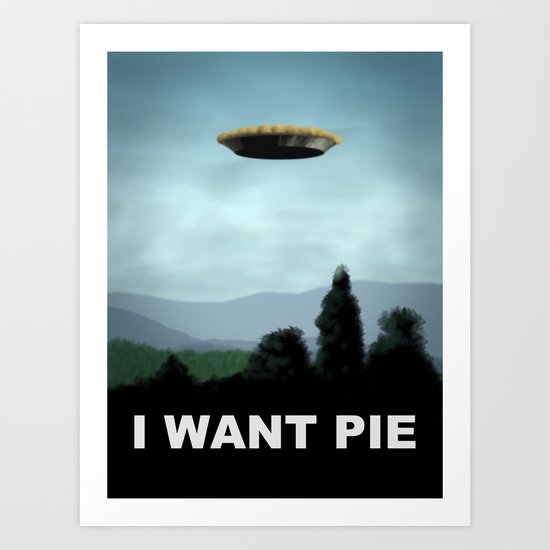 I Want Pie Art Print
