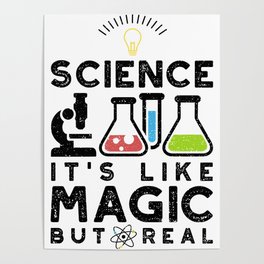 Science It's Like Magic But Real Poster