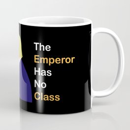 The Emperor Has No Class Coffee Mug