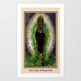 Our Lady of Deep Soil Art Print | Blackvirgin, Permaculture, Ourlady, Virginmary, Madonna, Wayoftherose, Ecology, Virgenmaria, Soil, Nuestrasenora 
