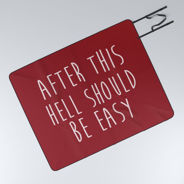 After This Hell Should Be Easy Quote Picnic Blanket