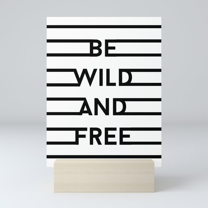 Be Wild And Free Mini Art Print