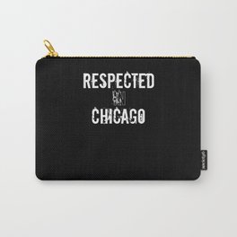 Respected In Chicago Design for Chicago Lovers Carry-All Pouch