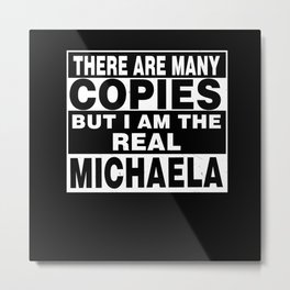 I Am Michaela Funny Personal Personalized Gift Metal Print | Sister, Toddler, Present, Co Worker, Graduation, Graphicdesign, Memorial, Sarcastic, Girlfriend, Personal 