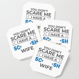 Scotland Gift You Don't Scare Me I Have A Scottish Wife Gift Coaster