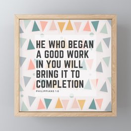 He who began a good work. Framed Mini Art Print