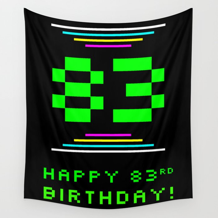 83rd Birthday - Nerdy Geeky Pixelated 8-Bit Computing Graphics Inspired Look Wall Tapestry