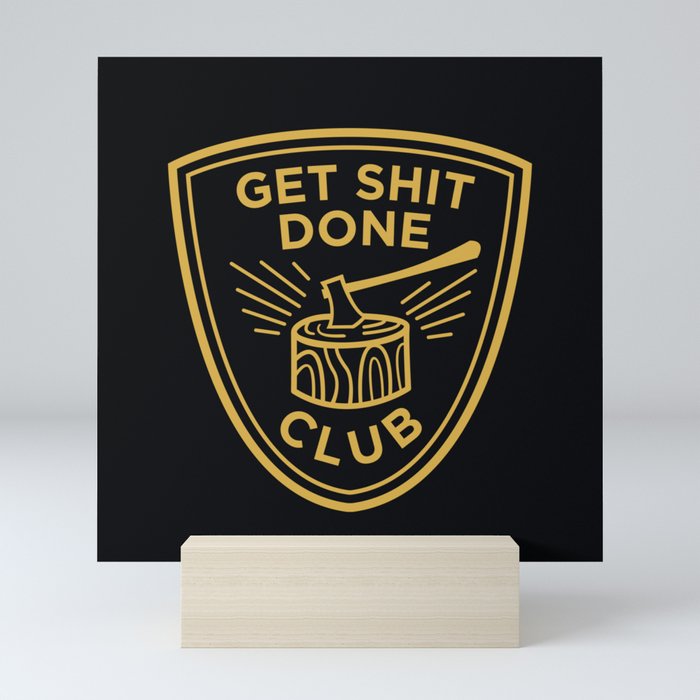 Get Sh*t Done Club Mini Art Print
