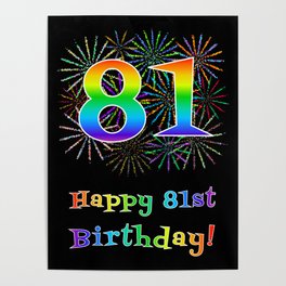 [ Thumbnail: 81st Birthday - Fun Rainbow Spectrum Gradient Pattern Text, Bursting Fireworks Inspired Background Poster ]
