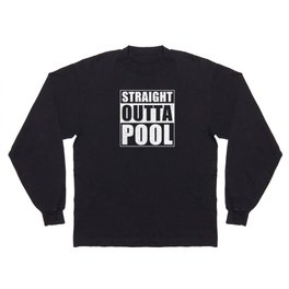 Staight outta Pool Long Sleeve T-shirt