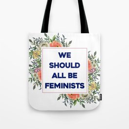 We Should All Be Feminists Tote Bag