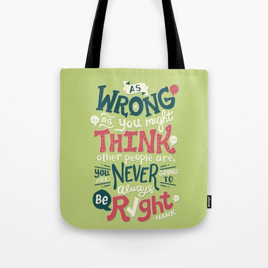 Never Be Right Tote Bag