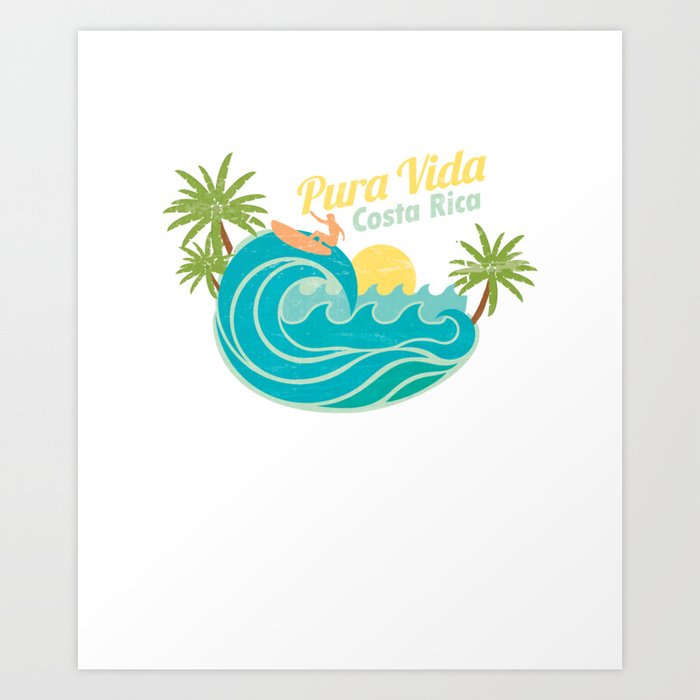 Pura Vida Costa Rica Vacation Beaches Ocean Sailing Surfing Wave Boarding Gifts Art Print By Tomgiant Society6