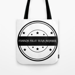 Fandom Fix-It Team Member Tote Bag