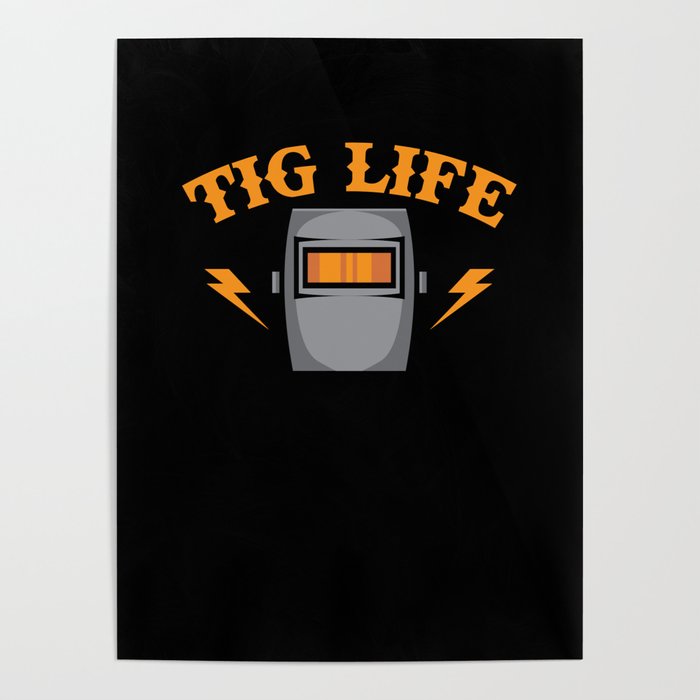 Tig Life Poster