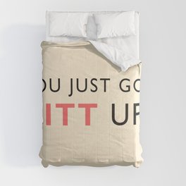 You just got LITT UP Comforter