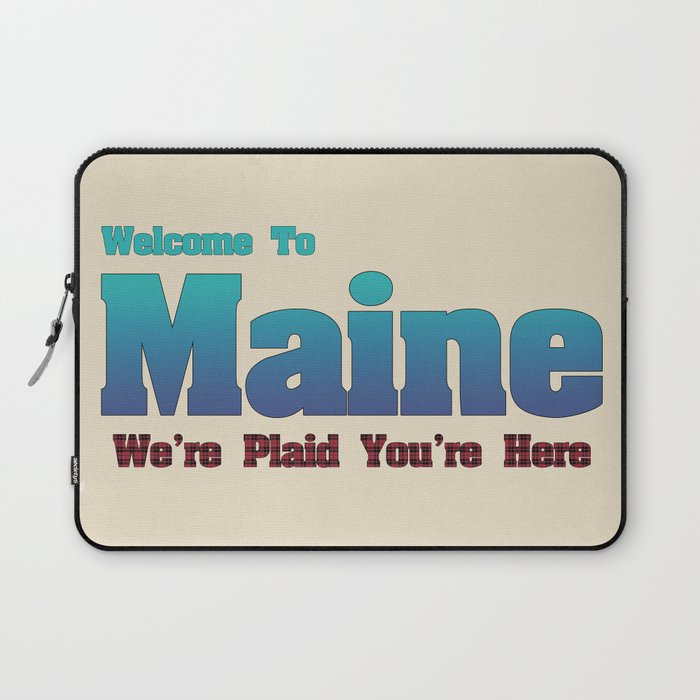 Welcome To Maine We're Plaid You're Here Laptop Sleeve