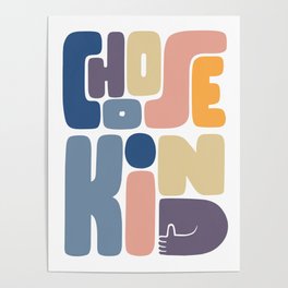Choose Kind Poster