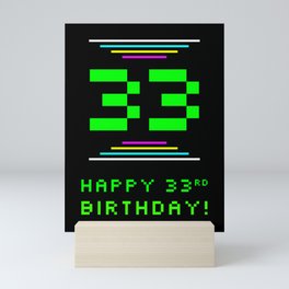 [ Thumbnail: 33rd Birthday - Nerdy Geeky Pixelated 8-Bit Computing Graphics Inspired Look Mini Art Print ]