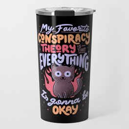 Conspiracy Theory - Cute Funny Quote Evil Cat Gift Travel Mug