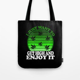 Get High And Enjoy It Tote Bag