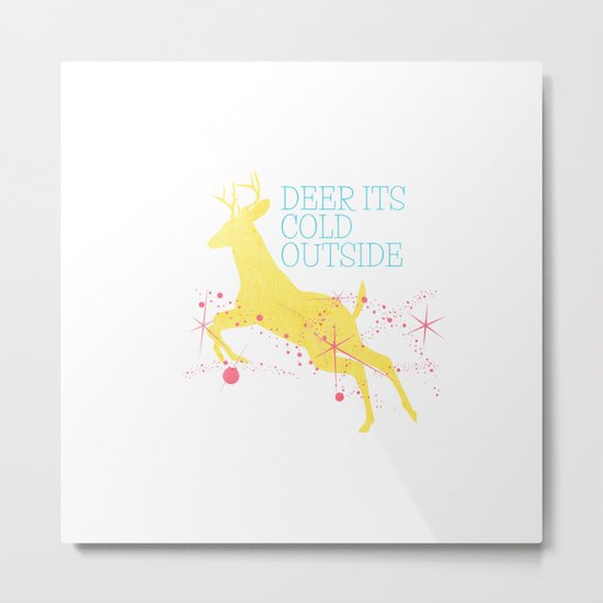 Deer its cold outside Metal Print
