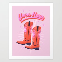 YEEE HAW Cowgirl Boots Art Print