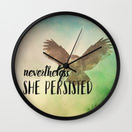 Nevertheless She Persisted - It's in Our Nature. Wall Clock