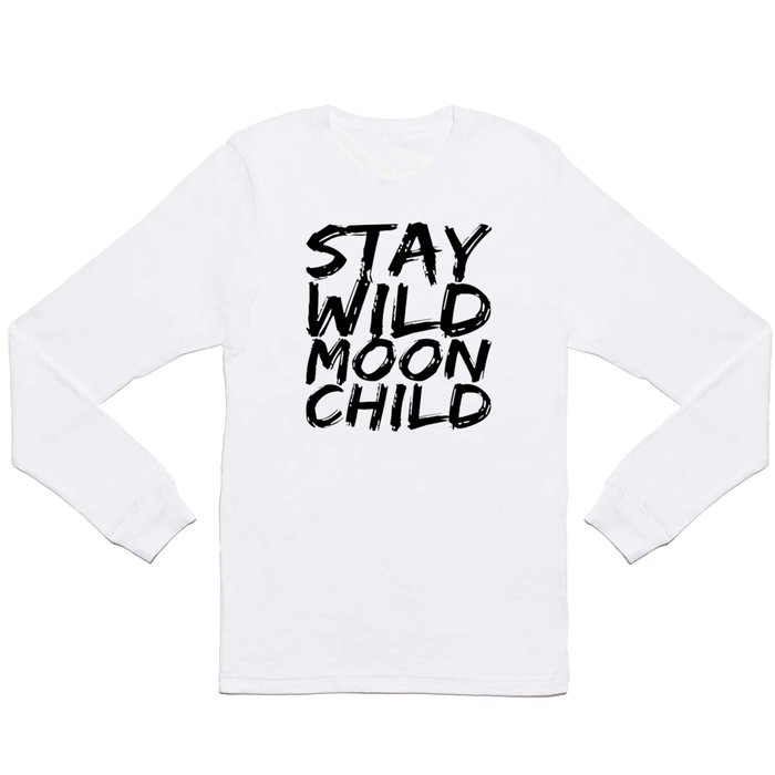 STAY WILD MOON CHILD Long Sleeve T Shirt