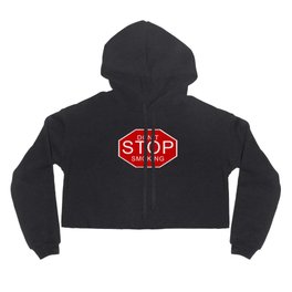 Don't Stop Smoking | Traffic Sign With Funny Quote For Those Friends Who Smoke All Sorts Of.. Hoody | Rock, Herb, Rockband, Nicotine, Alcohol, Graphicdesign, Hemp, Indie, Caffeine, Funnyquote 