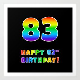 [ Thumbnail: HAPPY 83RD BIRTHDAY - Multicolored Rainbow Spectrum Gradient Art Print ]
