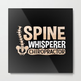Chiropractic Spine Whisperer Chiropractor Chiro Metal Print