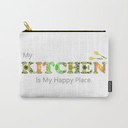 Gourmet Kitchen Art - My Kitchen Is My Happy Place Carry-All Pouch