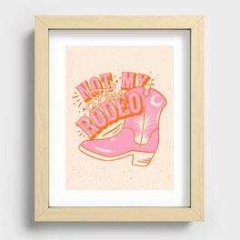 Not My First Rodeo - Pink Cowboy Boot | These boots were made for walking Recessed Framed Print
