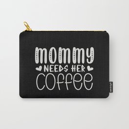 Mommy Needs Her Coffee Mothers Day Gifts Carry-All Pouch