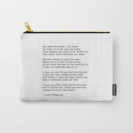 For What It’s Worth, Life, F Scott Fitzgerald Motivational Quote Carry-All Pouch