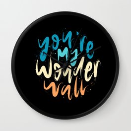 You're My Wonderwall Wall Clock