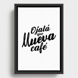 Ojala Que Llueva Cafe Framed Canvas