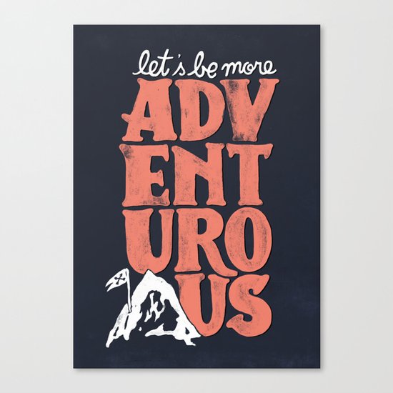 More Adventurous! Canvas Print