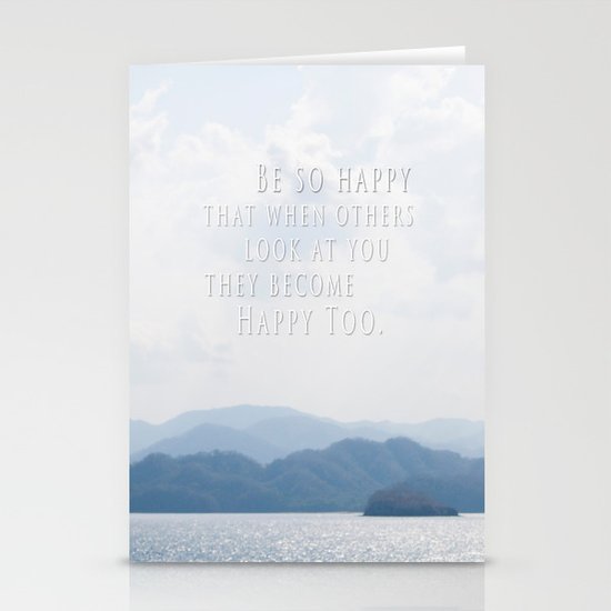 BE SO HAPPY THAT WHEN OTHERS LOOK AT YOU, THEY BECOME HAPPY TOO Stationery Cards