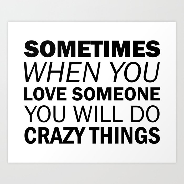 Sometimes When You Love Someone You Will Do Crazy Things Villanelle Killing Eve Art Print By Everyday Inspiration Society6