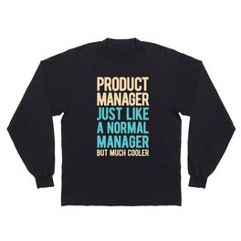 Funny Product Manager Long Sleeve T-shirt