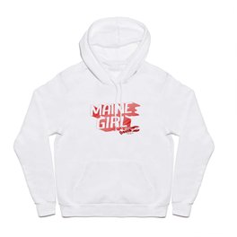 Maine Girl Hoody | Vacation, Lettering, Place, Pink, Ink Pen, State, Maine, Drawing, Red, Beach 