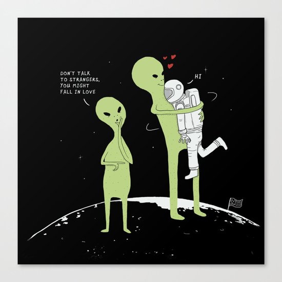 Don't talk to strangers, You might fall in love! Canvas Print