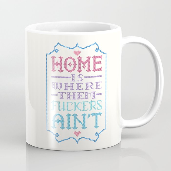 Home is where them fuckers ain't - cross stitch Coffee Mug