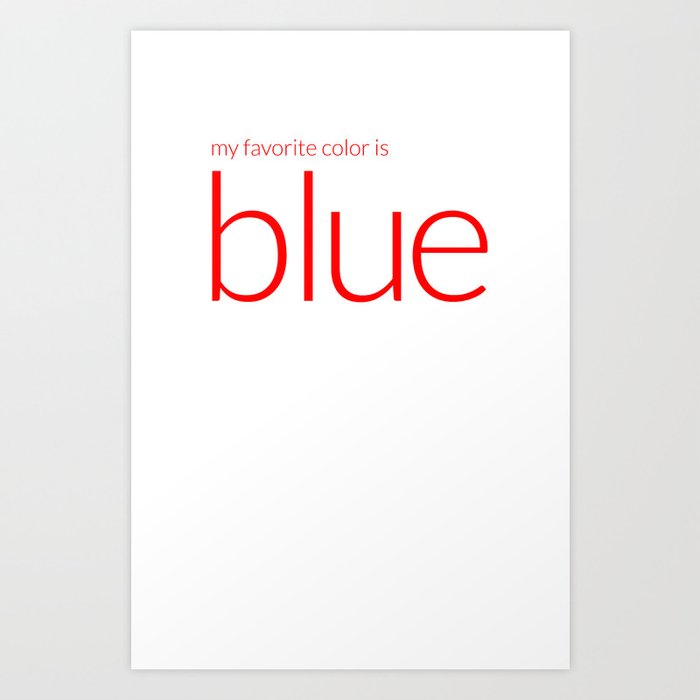 my favorite color is blue Art Print