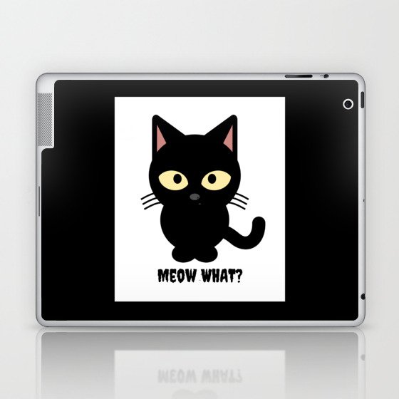 Meow What?  Laptop & iPad Skin