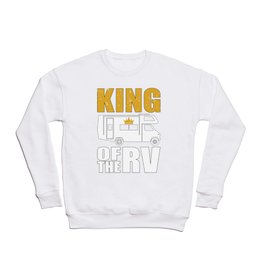 King of the RV Crewneck Sweatshirt | Gift, Quote, Rv, Graphicdesign, Vacation, Family, Fulltime, Camping, Funny, Roadtrip 