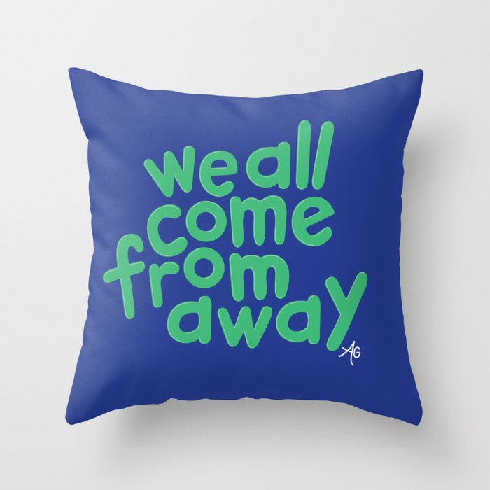 We All Come From Away Throw Pillow